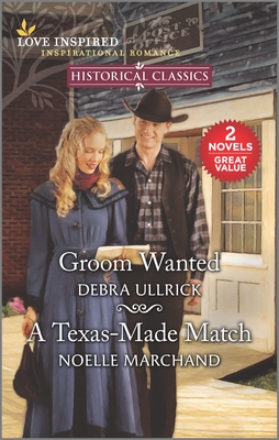 Groom Wanted & a Texas-Made Match - Ullrick, Debra, and Marchand, Noelle