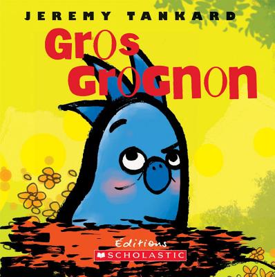 Gros Grognon - Tankard, Jeremy (Illustrator)