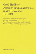 Gross-Berliner Arbeiter- Und Soldatenrate in Der Revolution 1918/19: Vom Generalstreikbeschluss Am 3. Marz 1919 Bis Zur Spaltung Der