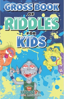 Gross Book of Riddles for Kids: Hilariously Disgusting Fun Jokes for Family Friendly Laughs (Riddle Book for Kids, Kid Joke Book, Ages 5-9) - Woo! Jr Kids Activities