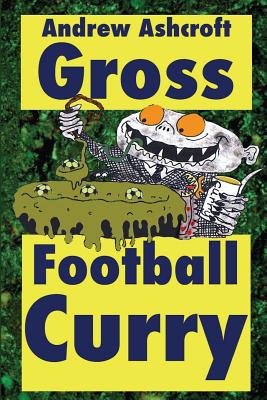 GROSS Football Curry - dirt cheap with grimey grey pictures - Ashcroft, Andrew