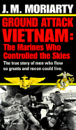 Ground Attack -- Vietnam - Moriarty, J M