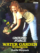"Ground Force" Water Garden Workbook