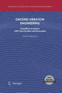 Ground Vibration Engineering: Simplified Analyses with Case Studies and Examples