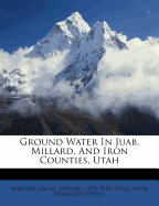 Ground Water in Juab, Millard, and Iron Counties, Utah