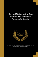 Ground Water in the San Jacinto and Temecula Basins, California