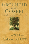 Grounded in the Gospel