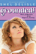 Grounded!: More Confessions of an Angel in Training - Delisle, Shel