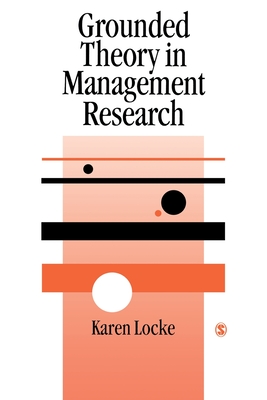 Grounded Theory in Management Research - Locke, Karen