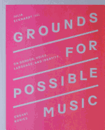 Grounds for Possible Music: On Gender, Voice, Language, and Identity