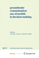 Groundwater Contamination: Use of Models in Decision-Making - Jousma, G (Editor), and Bear, Jacob (Editor), and Haimes, Y y (Editor)