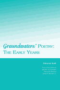 Groundwaters' Poetry: The Early Years