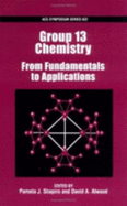 Group 13 Chemistry: From Fundamentals to Applications