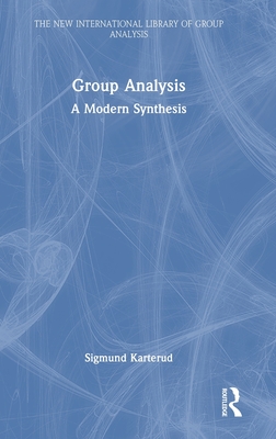 Group Analysis: A Modern Synthesis - Karterud, Sigmund