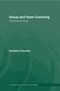 Group and Team Coaching: The Essential Guide
