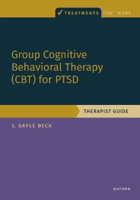 Group Cognitive Behavioral Therapy for Ptsd: Therapist Guide - Beck, J Gayle