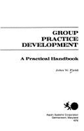 Group Practice Development: A Practical Handbook