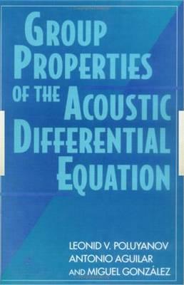 Group Properties of the Acoustic Differential Equation - Poluyanov, Leonid V, and Poluyanov, Poluyanov V, and Aguilar, Antonio