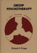 Group Psychotherapy: A Peer Focused Approach - Hogan, Richard A