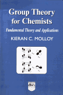 Group Theory for Chemists: Fundamental Theory and Applications