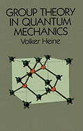 Group Theory in Quantum Mechanics - Heine, Volker