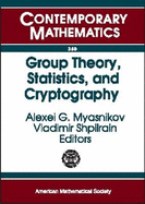 Group Theory, Statistics, and Cryptography: Ams Special Session Combinatorial and Statistical Group Theory, April 12-13, 2003, New York University - Ams Special Session Combinatorial and Statistical Group Theory (2003 New York University