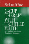 Group Therapy with Troubled Youth: A Cognitive-Behavioral Interactive Approach