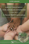 Group Treatment for Asperger Syndrome: A Social Skills Curriculum