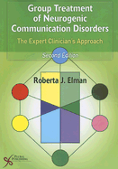 Group Treatment for Neurogenic Communication Disorders: The Expert Clinician's Approach