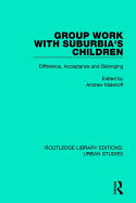 Group Work with Suburbia's Children: Difference, Acceptance, and Belonging