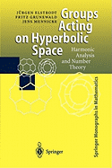 Groups Acting on Hyperbolic Space: Harmonic Analysis and Number Theory