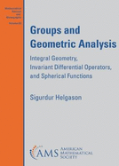 Groups and Geometric Analysis: Integral Geometry, Invariant Differential Operators, and Spherical Functions