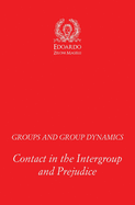 Groups and Group Dynamics: Contact in the Intergroup and Prejudice
