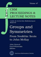 Groups and Symmetries: From Neolithic Scots to John McKay - McKay, John