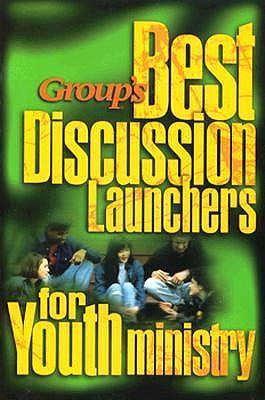 Group's Best Discussion Launchers for Youth Ministry - Group