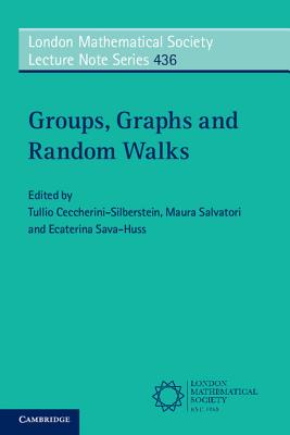 Groups, Graphs and Random Walks - Ceccherini-Silberstein, Tullio (Editor), and Salvatori, Maura (Editor), and Sava-Huss, Ecaterina (Editor)