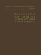 Groups IV, V, and VI Transition Metals and Compounds: Preparation and Properties