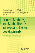 Groups, Modules, and Model Theory - Surveys and Recent Developments: In Memory of Rudiger Gobel