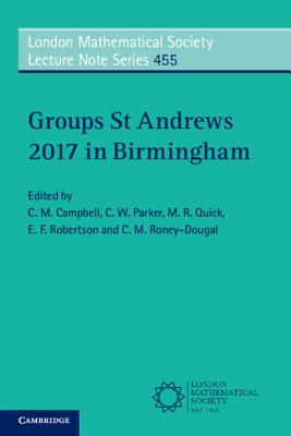Groups St Andrews 2017 in Birmingham - Campbell, C. M. (Editor), and Parker, C. W. (Editor), and Quick, M. R. (Editor)