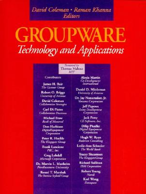 Groupware: Technology and Applications - Coleman, David, and Khanna, Raman