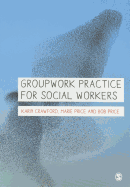 Groupwork Practice for Social Workers