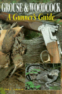 Grouse and Woodcock: A Gunner's Guide