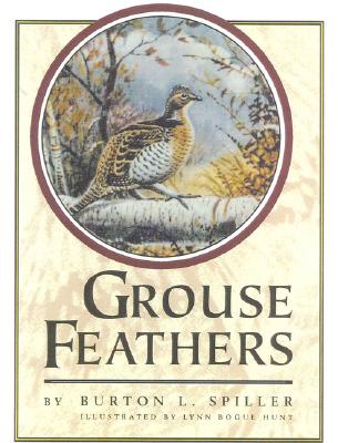 Grouse Feathers - Spiller, Burton, and Hunt, Lynn Bogue