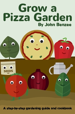 Grow a Pizza Garden - Benzee, John