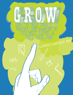 Grow: How to Take Your Do It Yourself Project and Passion to the Next Level and Quit Your Job