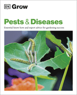 Grow Pests and Diseases: Essential Know-How and Expert Advice for Gardening Success