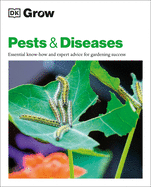 Grow Pests and Diseases: Essential Know-How and Expert Advice for Gardening Success