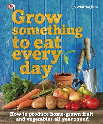 Grow Something to Eat Every Day - Whittingham, Jo