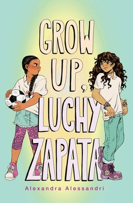 Grow Up, Luchy Zapata - Alessandri, Alexandra