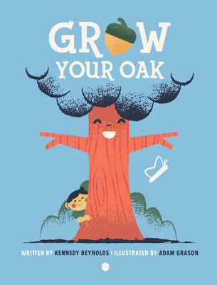Grow Your Oak - Reynolds, Kennedy